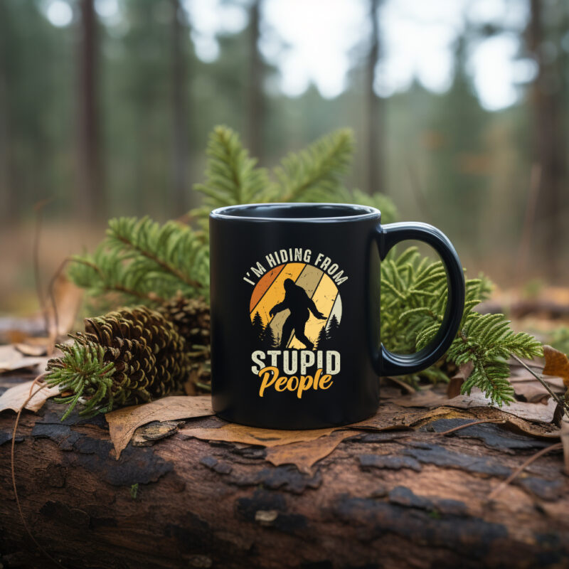 I'm Hiding From Stupid People Bigfoot Black Coffee Mug