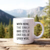 When Hiking The Early Bird Gets A Face Full of Spider Webs Coffee Tea Mug
