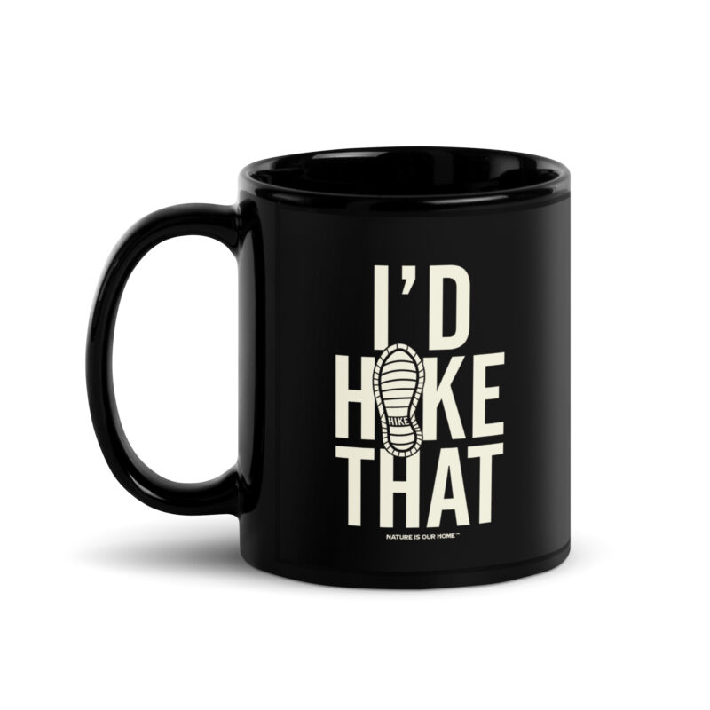 “I’d Hike That” Coffee Tea Mug