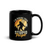I'm Hiding From Stupid People Bigfoot Black Coffee Mug