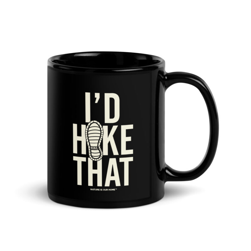 “I’d Hike That” Coffee Tea Mug