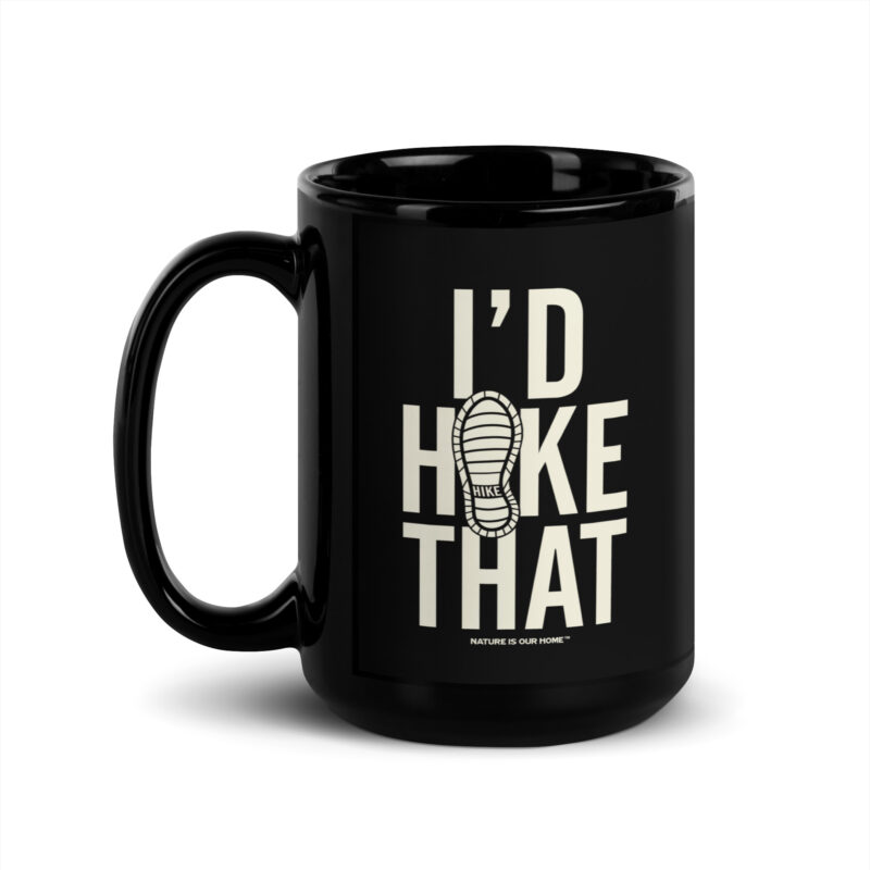 “I’d Hike That” Coffee Tea Mug