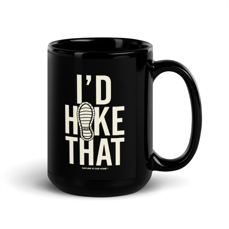 “I’d Hike That” Coffee Tea Mug