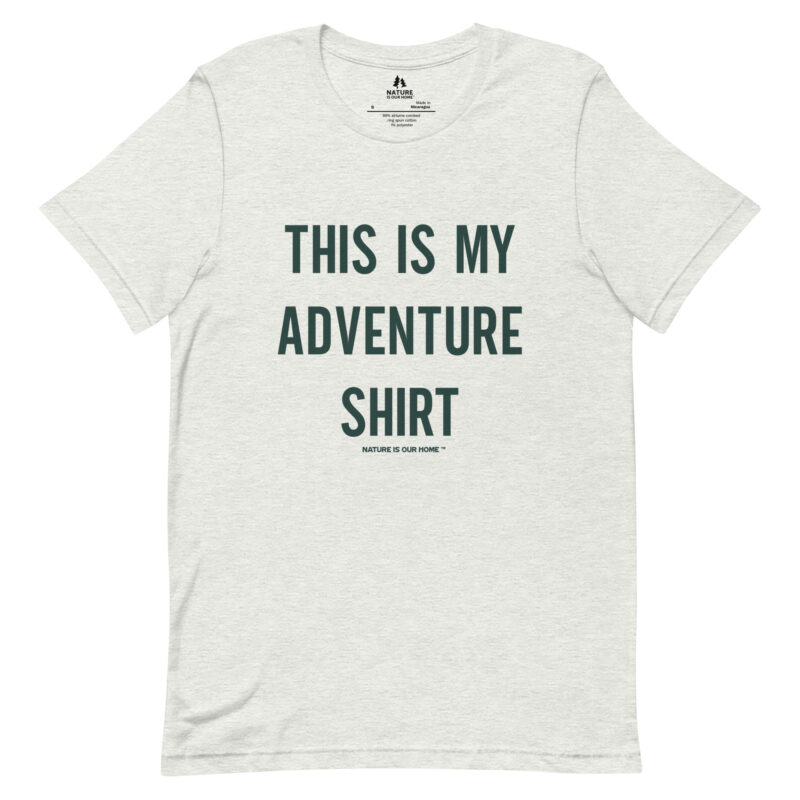 This Is My Adventure Shirt Unisex Tee