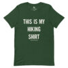 This Is My Hiking Shirt Unisex Tee
