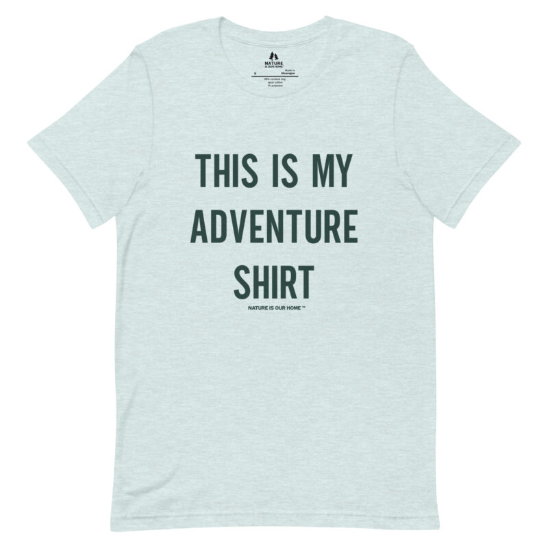 This Is My Adventure Shirt Unisex Tee