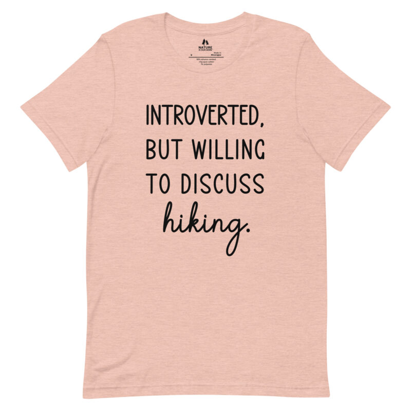 Introverted But Willing To Discuss Hiking Unisex Tee
