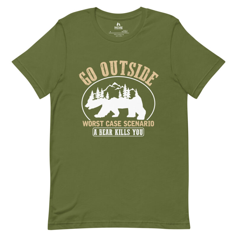 Go Outside Worst Case Scenario A Bear Kills You Unisex Tee
