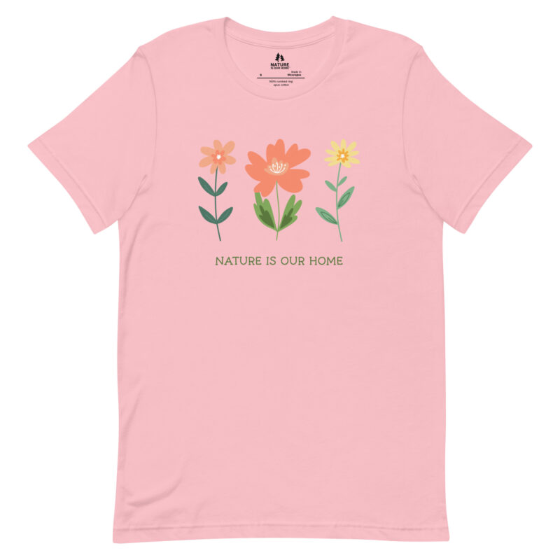 Nature Is Our Home with Three Flowers Unisex Tee