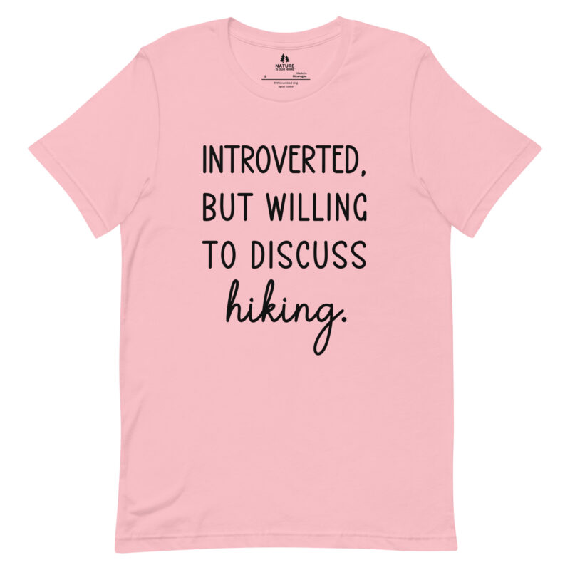Introverted But Willing To Discuss Hiking Unisex Tee
