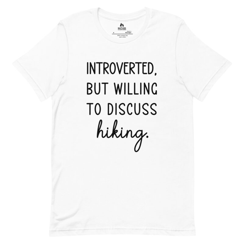 Introverted But Willing To Discuss Hiking Unisex Tee