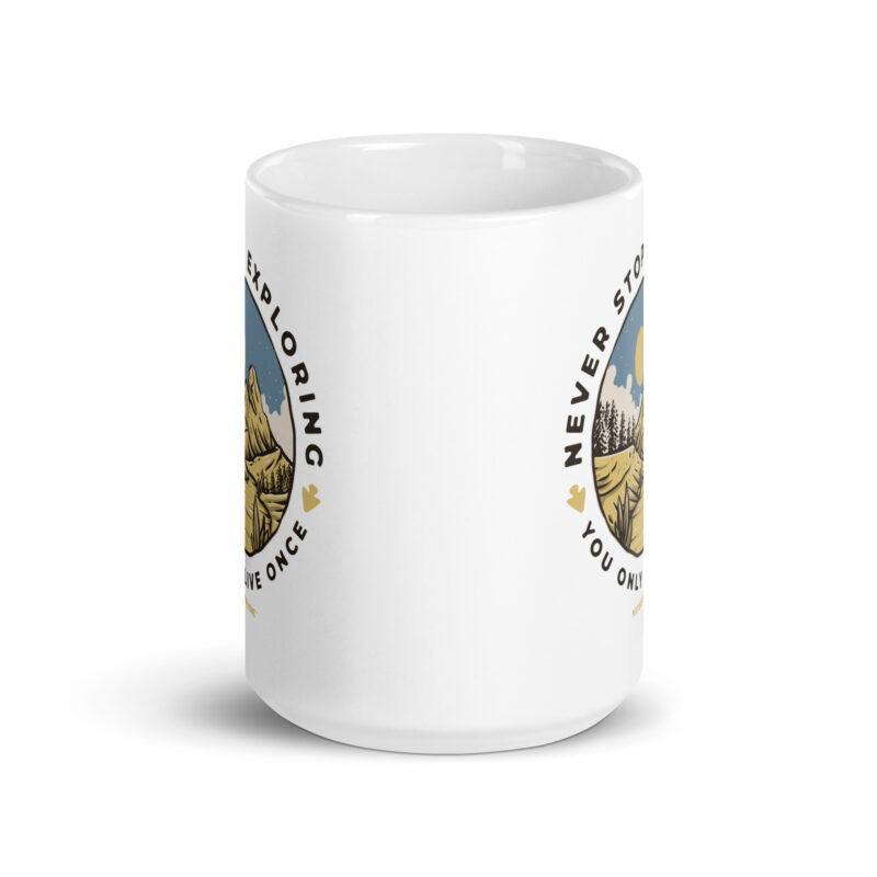 Never Stop Exploring You Only Live Once Coffee Tea Mug