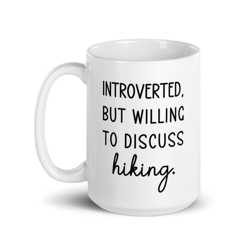 Introverted But Willing To Discuss Hiking Coffee Tea Mug