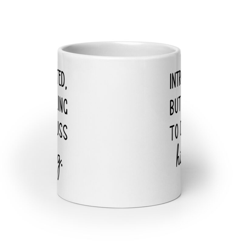 Introverted But Willing To Discuss Hiking Coffee Tea Mug