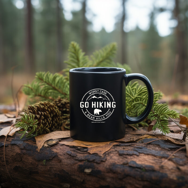 Go Hiking The Worst Case Scenario A Bear Kills You Black Coffee Tea Mug