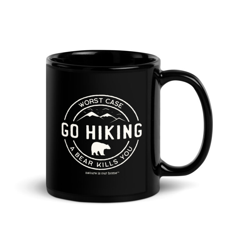 Go Hiking The Worst Case Scenario A Bear Kills You Black Coffee Tea Mug