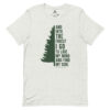 And into the Forest I Go to Lose My Mind and Find My Soul with Evergreen Tree Unisex Tee
