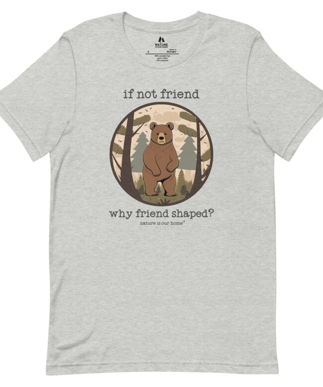 If Not Friend Why Friend Shaped with Bear Unisex Tee - M, Athletic Heather