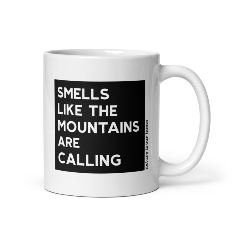 "Smells Like The Mountains Are Calling" Coffee Tea Mug