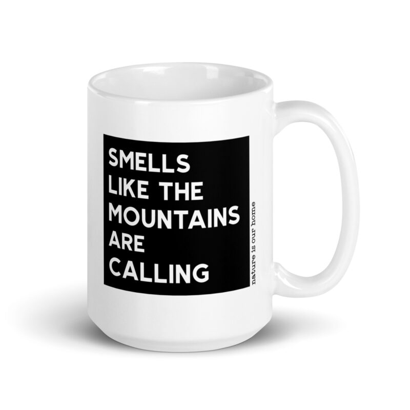 "Smells Like The Mountains Are Calling" Coffee Tea Mug