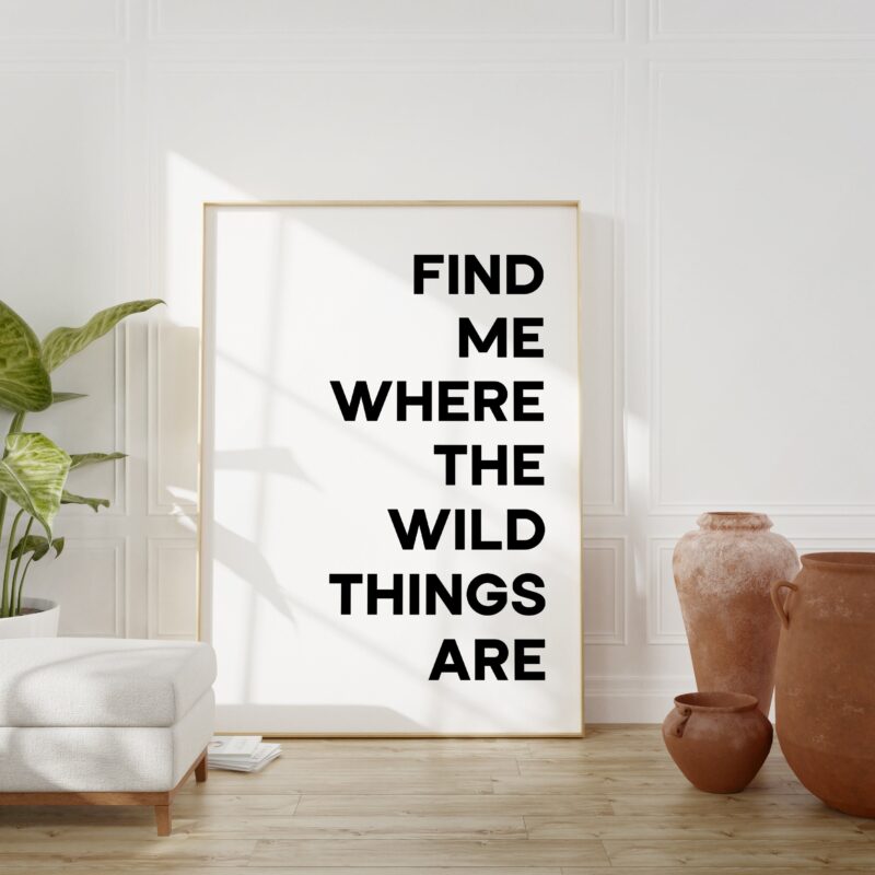 Find Me Where The Wild Things Are Typography Art Print