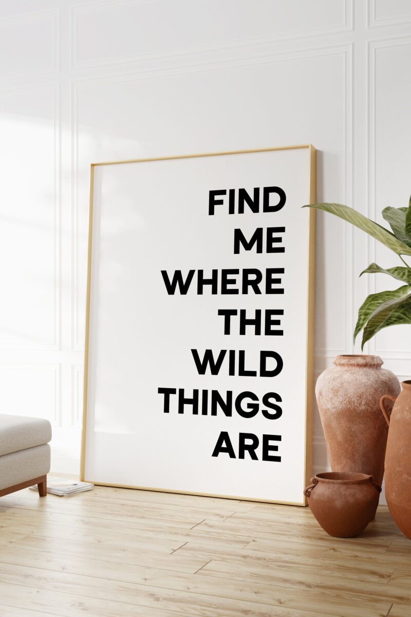 Find Me Where The Wild Things Are Typography Art Print
