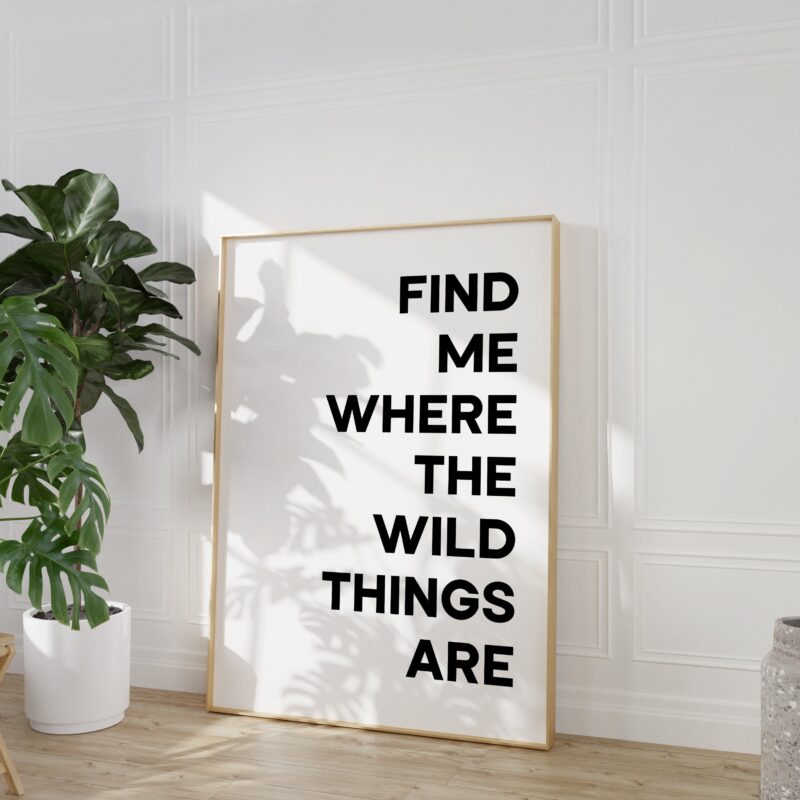 Find Me Where The Wild Things Are Typography Art Print