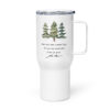 John Muir Quote, "And into the forest I go, to lose my mind and find my soul." Insulated 25 oz Travel Mug