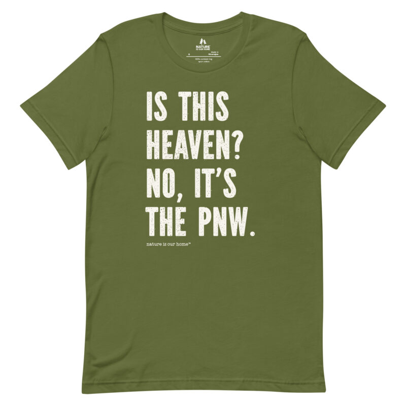 Is This Heaven? No It's The PNW Unisex Tee
