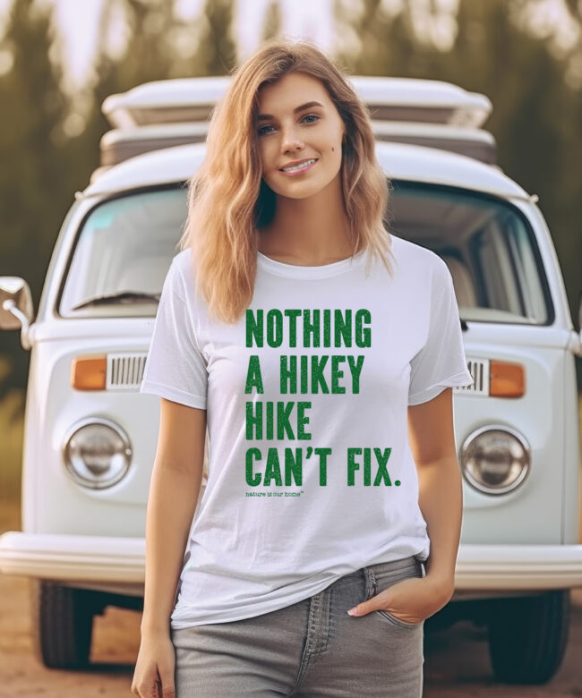 Nothing a Hikey Hike Can’t Fix Unisex Tee – Hiking, Backpacking, Outdoor Enthusiast