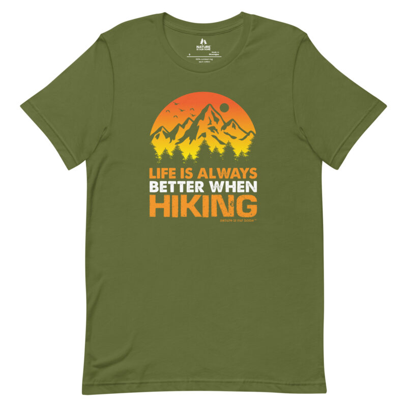 Life is Always Better when Hiking Unisex Tee