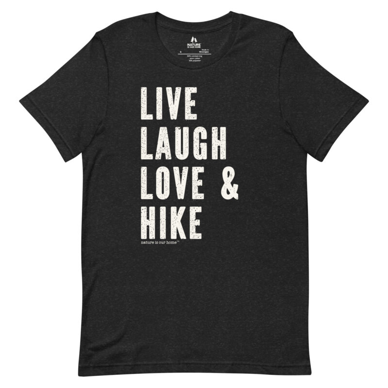 Live Laugh Love and Hike Unisex Tee