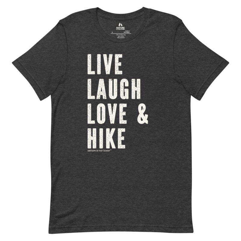 Live Laugh Love and Hike Unisex Tee