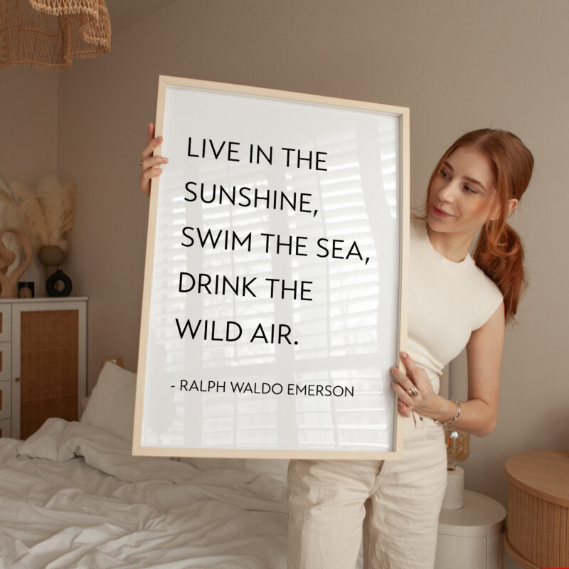 Live in the sunshine, swim the sea, drink the wild air. Ralph Waldo Emerson Quote • Typography Art Print