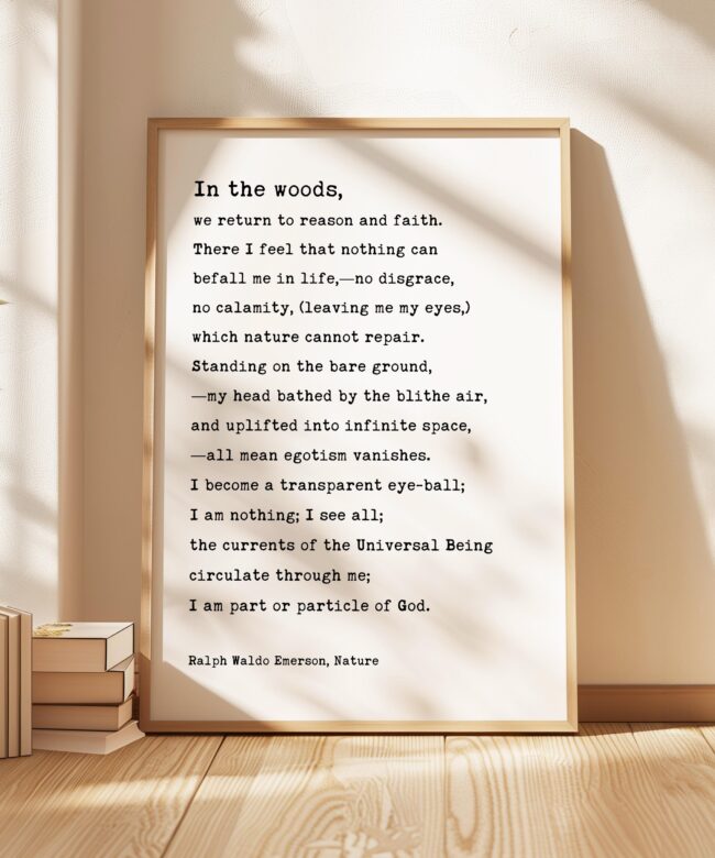 In the woods, we return to reason and faith. • Ralph Waldo Emerson Quote • Typography Art Print • Nature (1836)