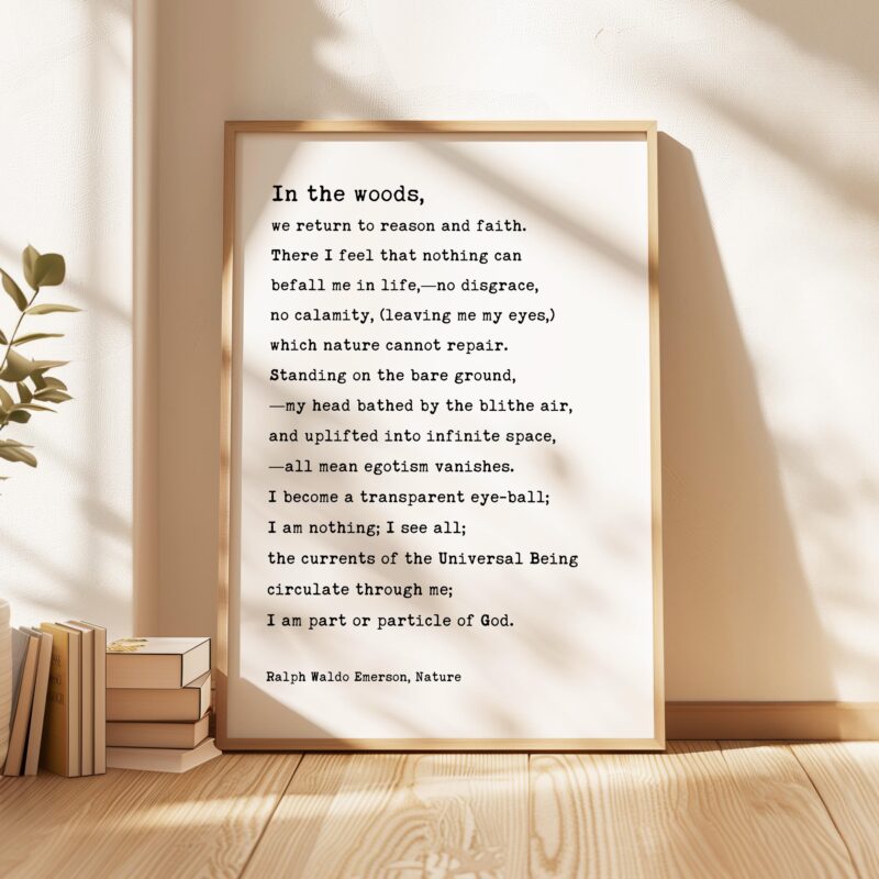 In the woods, we return to reason and faith. • Ralph Waldo Emerson Quote • Typography Art Print • Nature (1836)