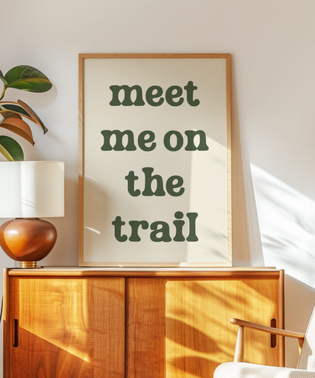 Meet Me on the Trail Wall Art • Hiking Typography Print • Outdoor Adventure Home Decor