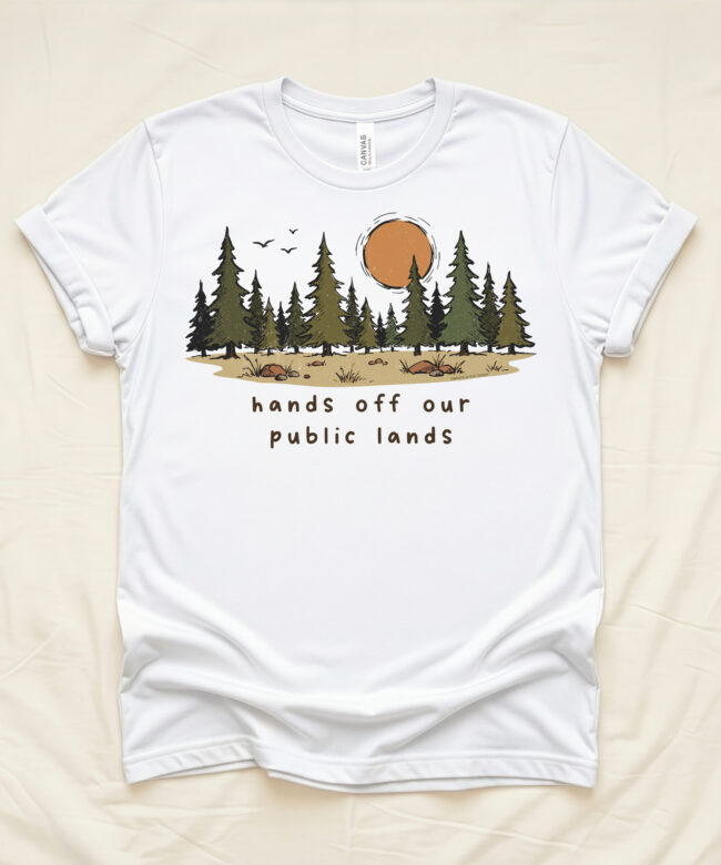 Hands Off Our Public Lands T-Shirt, National Parks, Nature Conservation, Outdoor Graphic Tee